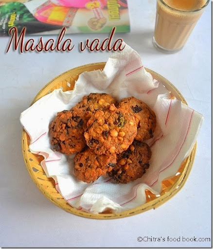 Masala Vada/Masala Vadai Recipe/Paruppu Vadai - Chitra's Food Book